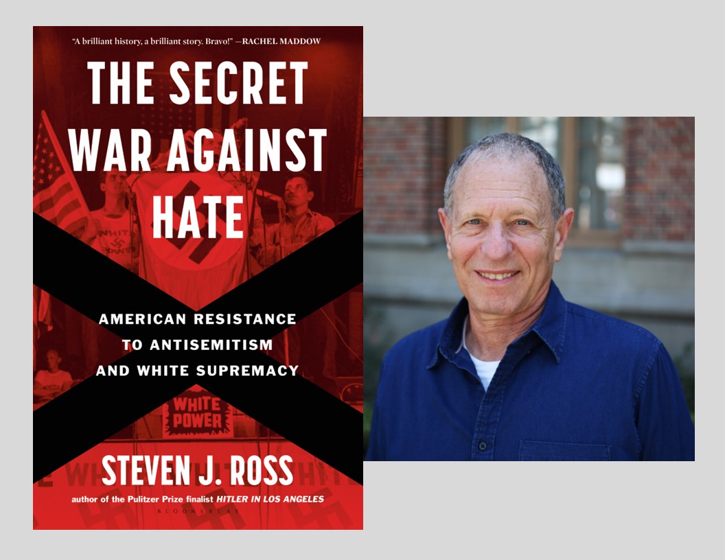 Steven J. Ross, The Secret War Against Hate